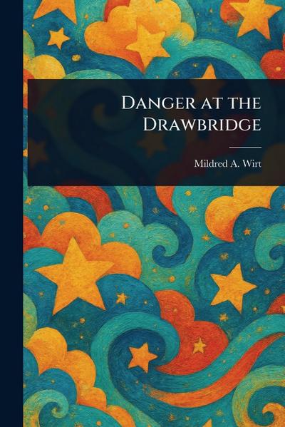 Danger at the Drawbridge