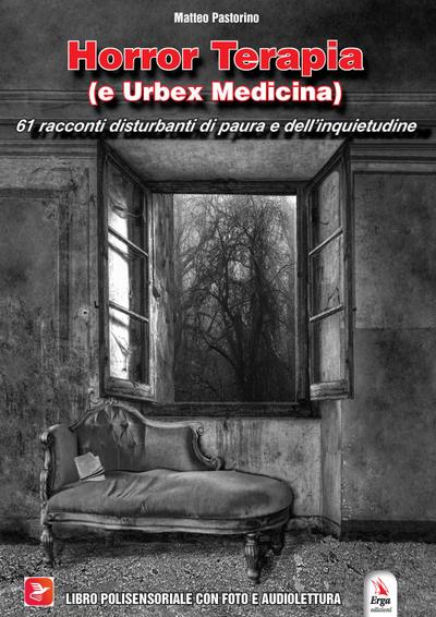 Horror Terapia (e Urbex Medicina). 61 racconti disturbanti di paura e dell’inquietudine