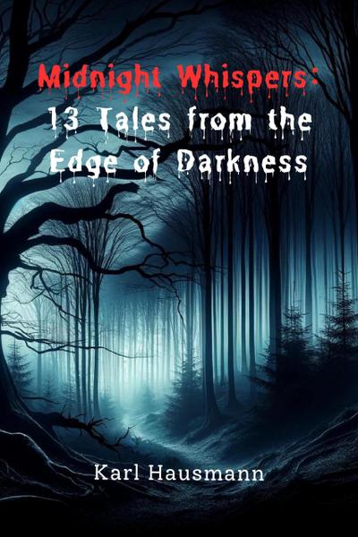 Midnight Whispers: 13 Tales from the Edge of Darkness