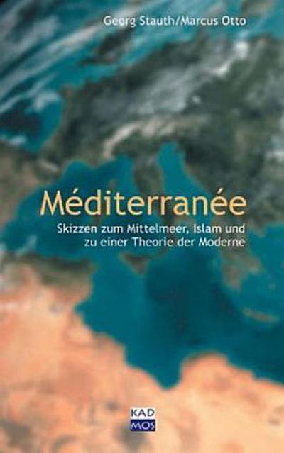 Méditerranée - Georg Stauth, Marcus  Otto