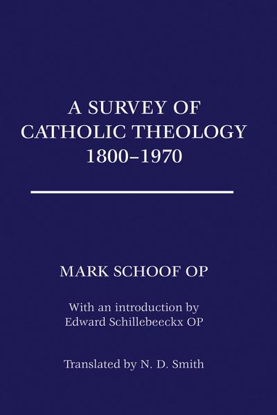 A Survey of Catholic Theology, 1800-1970