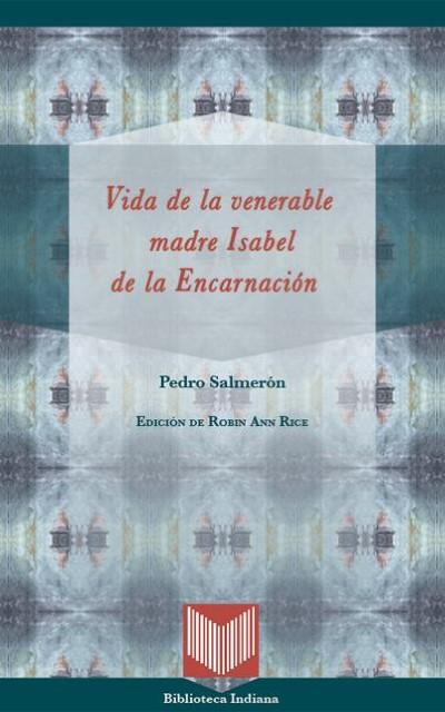 Vida de la venerable madre Isabel de la Encarnación.