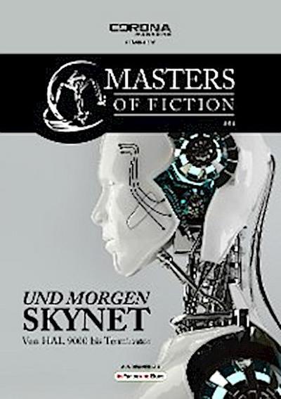 Masters of Fiction 4: Und morgen SKYNET - von HAL 9000 bis Terminator