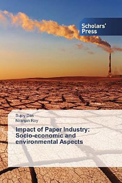 Impact of Paper Industry: Socio-economic and environmental Aspects