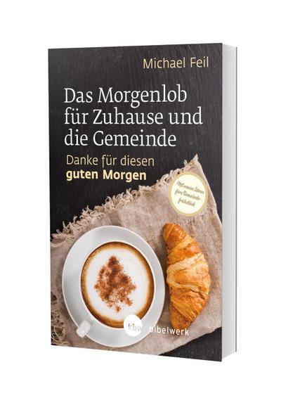 Das Morgenlob für Zuhause und die Gemeinde