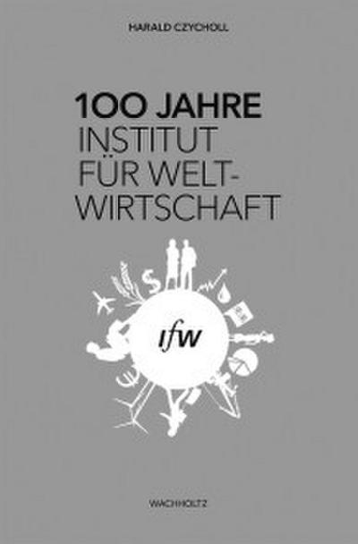 100 Jahre Institut für Weltwirtschaft