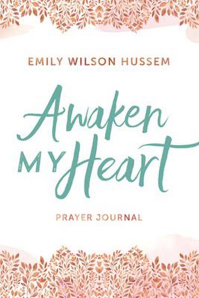 Awaken My Heart Prayer Journal