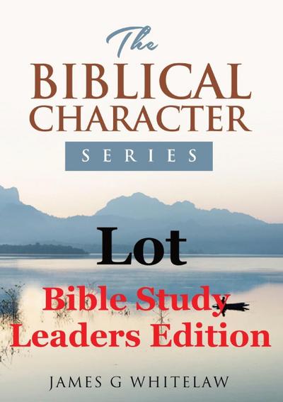 Lot (Bible Study Leaders Edition)