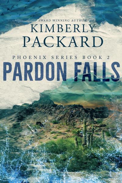 Pardon Falls (The Phoenix Series, #2)