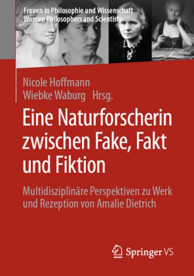 Eine Naturforscherin zwischen Fake, Fakt und Fiktion