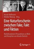 Eine Naturforscherin zwischen Fake, Fakt und Fiktion