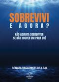 Sobrevivi e agora