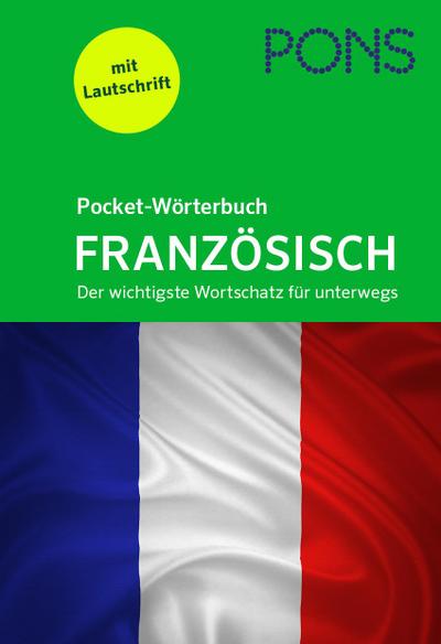 PONS Pocket-Wörterbuch Französisch: Der wichtigste Wortschatz für unterwegs