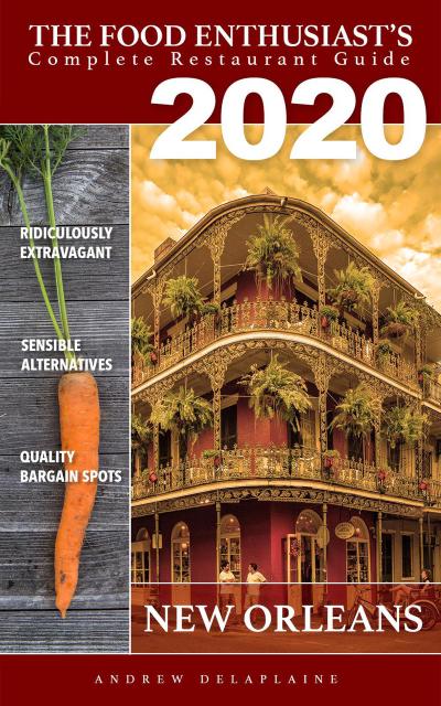 New Orleans - 2020 (The Food Enthusiast’s Complete Restaurant Guide)