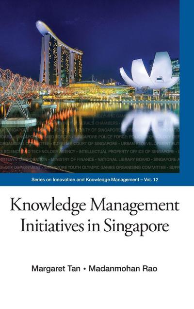KNOWLEDGE MANAGEMENT INITIATIVES IN SINGAPORE