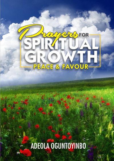 Prayers for Spiritual Growth, Peace and Favour