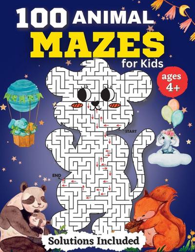 100 Animal Mazes for kids for Kids Ages 4-8