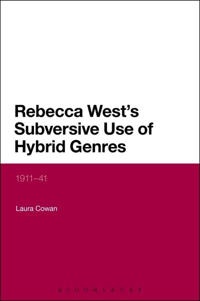 Rebecca West’s Subversive Use of Hybrid Genres