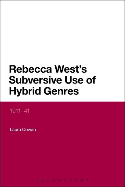 Rebecca West’s Subversive Use of Hybrid Genres