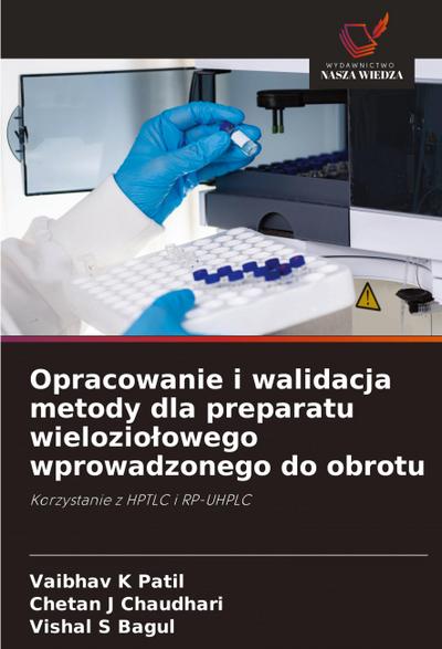 Opracowanie i walidacja metody dla preparatu wielozio¿owego wprowadzonego do obrotu