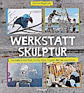 Werkstatt Skulptur