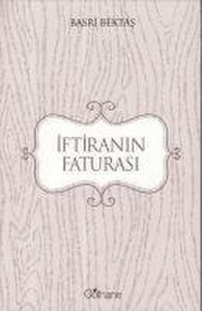 Bektas, B: Iftiranin Faturasi
