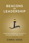 Beacons of Leadership: Inspiring Lessons of Success in Business and Innovation