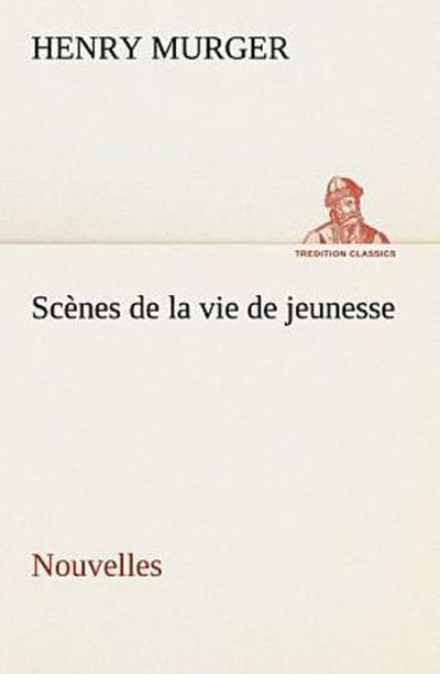 Scènes de la vie de jeunesse Nouvelles