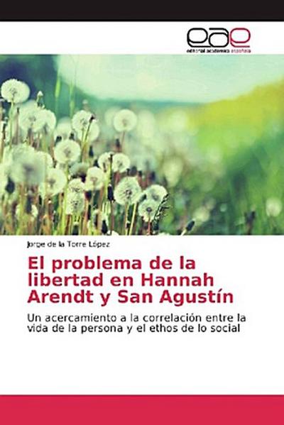 El problema de la libertad en Hannah Arendt y San Agustín