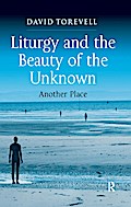 Liturgy and the Beauty of the Unknown