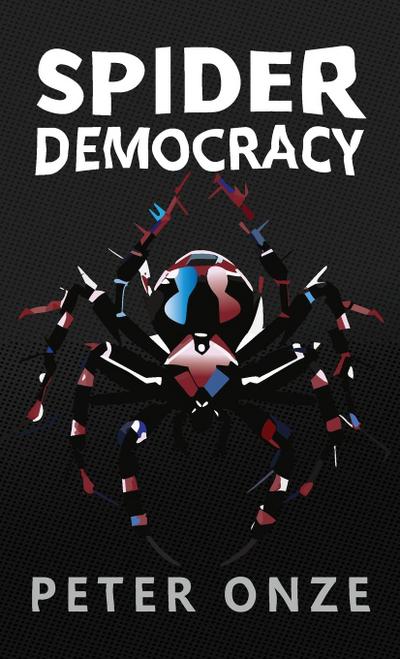 Onze, P: Spider Democracy