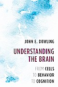 Understanding the Brain: From Cells to Behavior to Cognition