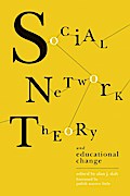 Social Network Theory and Educational Change
