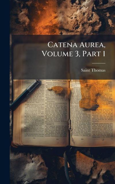 Catena Aurea, Volume 3, Part 1