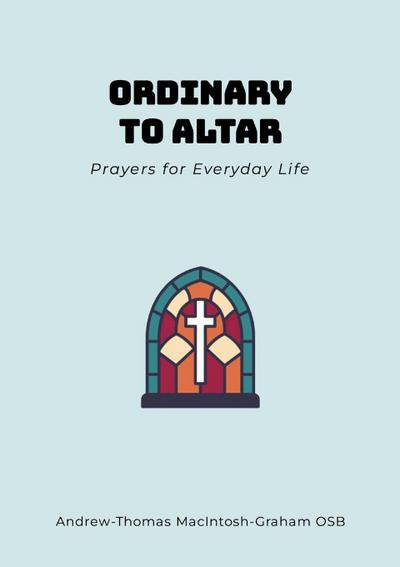 Ordinary to Altar