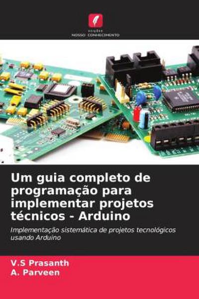 Um guia completo de programação para implementar projetos técnicos - Arduino