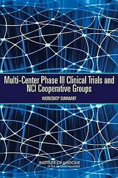 Multi-Center Phase III Clinical Trials and Nci Cooperative Groups