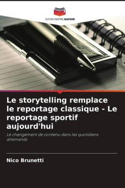 Le storytelling remplace le reportage classique - Le reportage sportif aujourd’hui