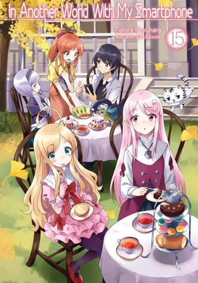 In Another World with My Smartphone: Volume 15 (Light Novel)
