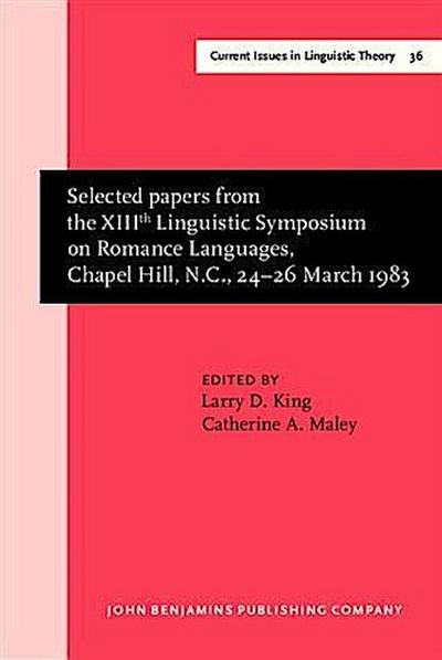 Selected papers from the XIIIth Linguistic Symposium on Romance