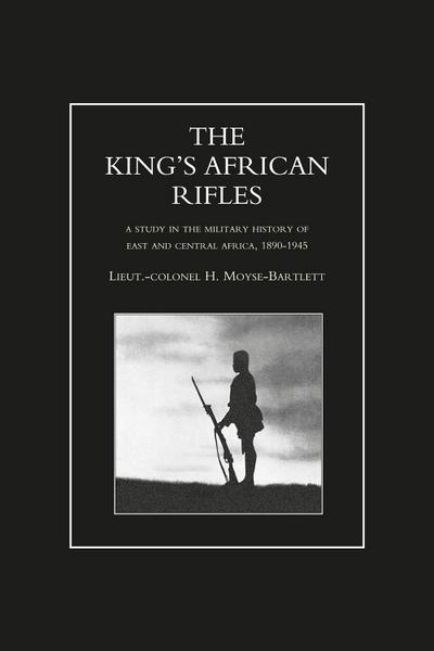 King’s African Rifles - Volume 1