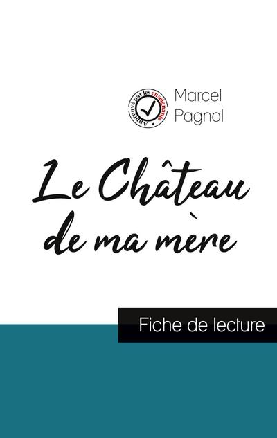 Le Château de ma mère de Marcel Pagnol (fiche de lecture et analyse complète de l’oeuvre)