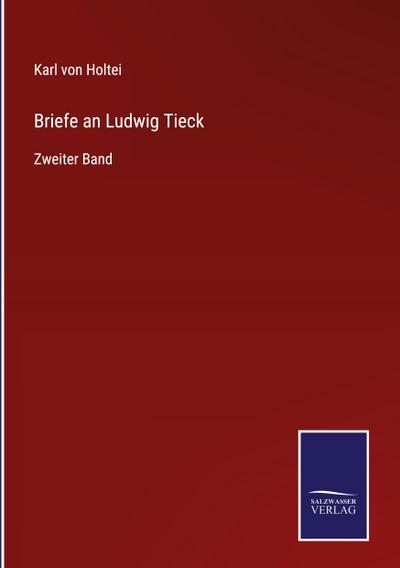 Briefe an Ludwig Tieck