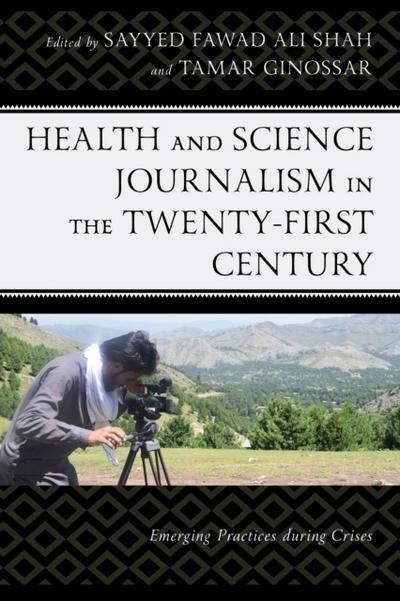 Health and Science Journalism in the Twenty-First Century