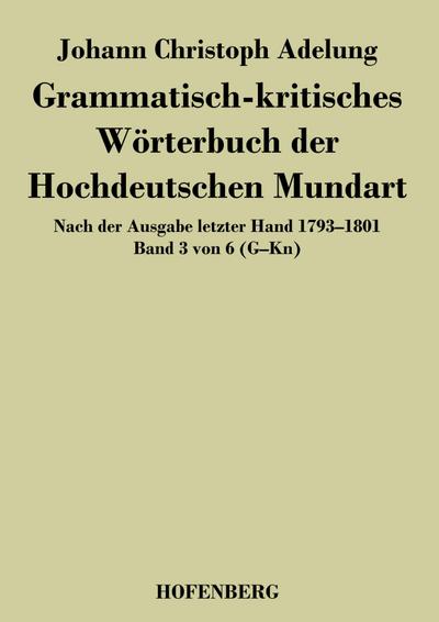Grammatisch-kritisches Wörterbuch der Hochdeutschen Mundart