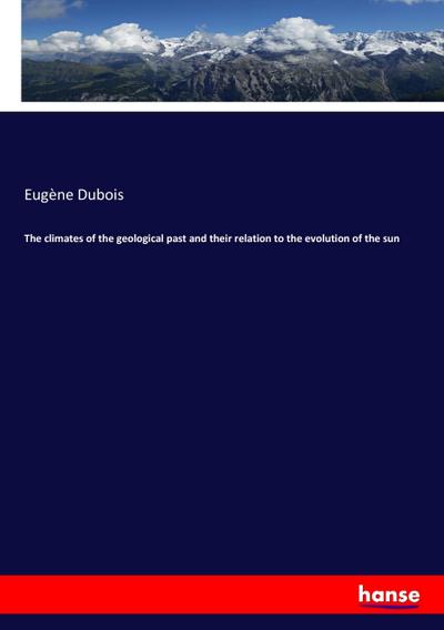 The climates of the geological past and their relation to the evolution of the sun
