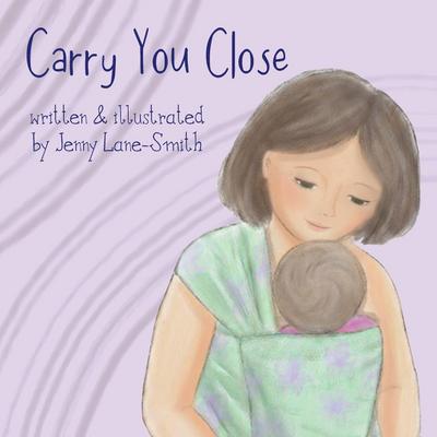 Carry You Close