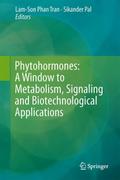 Phytohormones: A Window to Metabolism, Signaling a