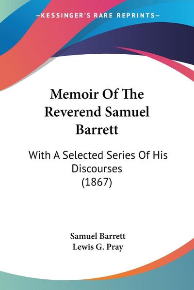 Memoir Of The Reverend Samuel Barrett