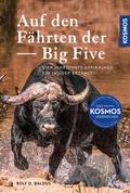 Auf den Fährten der Big Five von Rolf D. Baldus | Ebook